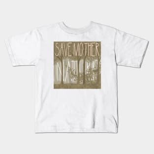 Save Mother Nature Kids T-Shirt